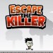  Escape the killer