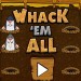  Whack em all